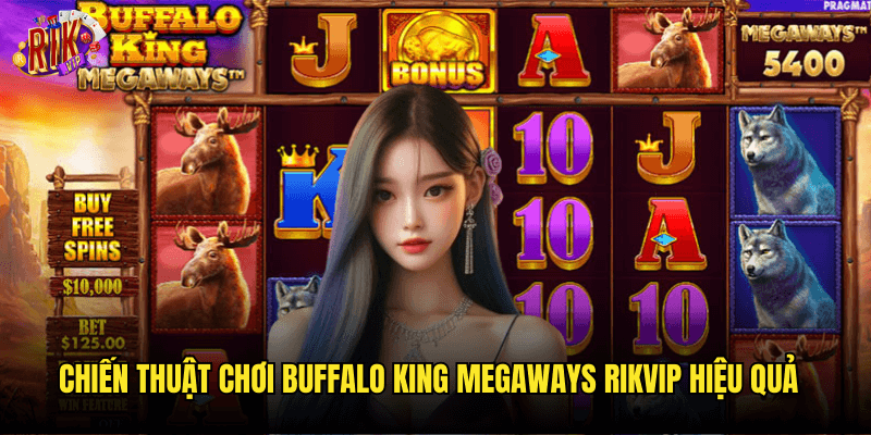 Chiến Thuật Chơi Buffalo King Megaways Rikvip Hiệu Quả