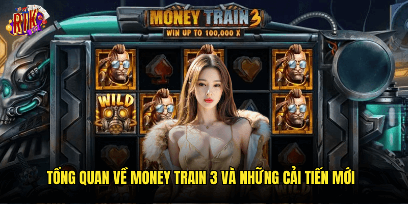 Money Train 3 Rikvip: Cuộc Cướp Tàu Hỏa Đầy Kịch Tính Và Tiền Thưởng 2 Tổng Quan Về Money Train 3 Và Những Cải Tiến Mới