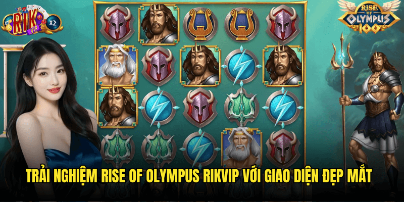 Trải Nghiệm Rise Of Olympus Rikvip Với Giao Diện Đẹp Mắt