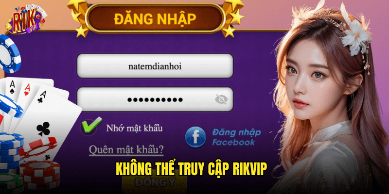 Không Thể Truy Cập Rikvip