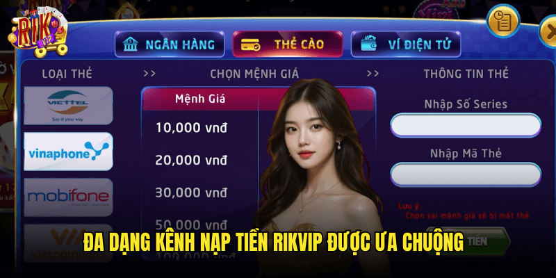 Đa Dạng Kênh Nạp Tiền Rikvip Được Ưa Chuộng