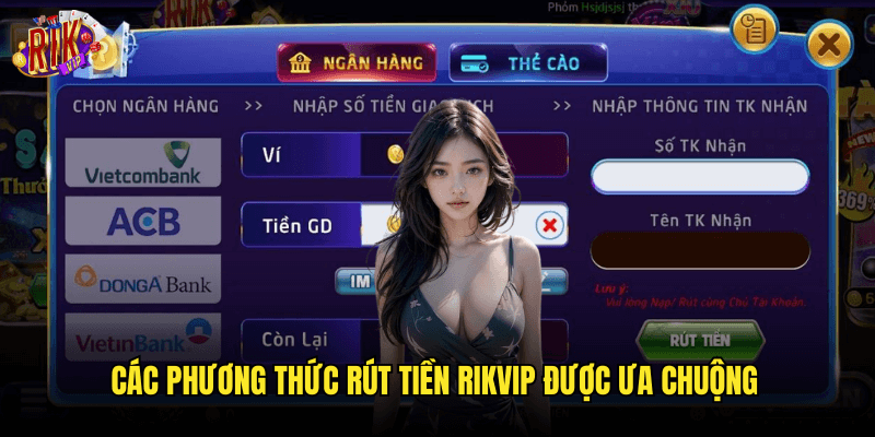 Các Phương Thức Rút Tiền Rikvip Được Ưa Chuộng
