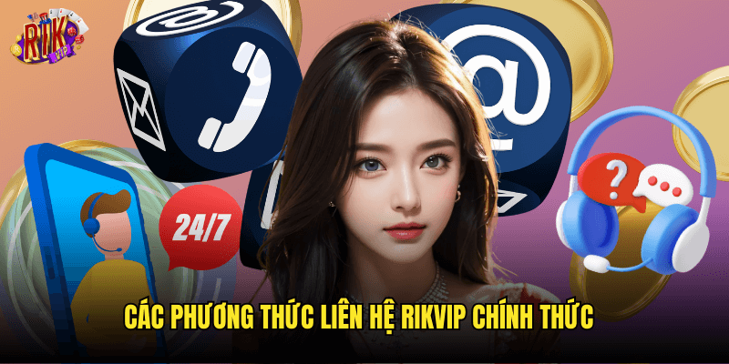 Các Phương Thức Liên Hệ Rikvip Chính Thức