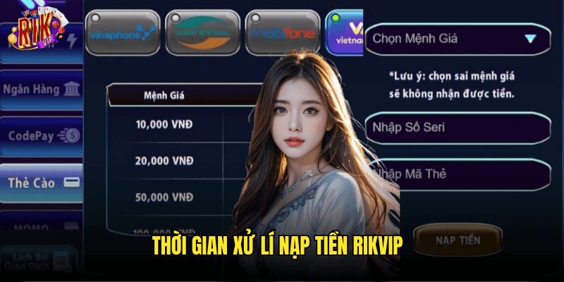 Thời Gian Xử Lí Nạp Tiền Rikvip